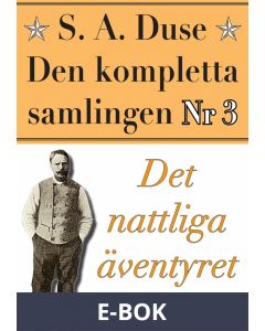 S. A. Duse: Den kompletta samlingen Nr 3 - Det nattliga äventyret. Återutgivning av detektivroman från 1935, E-bok