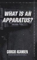 'What Is an Apparatus?' and Other Essays