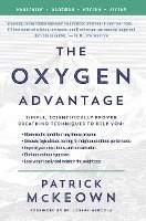 The Oxygen Advantage: Simple, Scientifically Proven Breathing Techniques to Help You Become Healthier, Slimmer, Faster, and Fitter