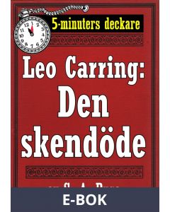 5-minuters deckare. Leo Carring: Den skendöde. Berättelse från Monte Carlo. Återutgivning av text från 1927, E-bok