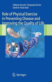 The Role of Physical Exercise in Preventing Disease and Improving the Quality of Life