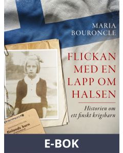 Flickan med en lapp om halsen - Historien om ett finskt krigsbarn, E-bok