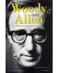 Woody om Allen : med egna ord. Samtal med Stig Björkman