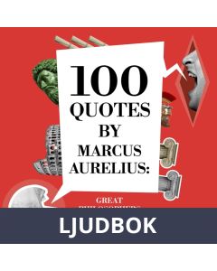 100 Quotes by Marcus Aurelius: Great Philosophers & Their Inspiring Thoughts, Ljudbok