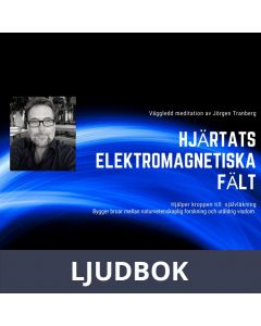 Hjärtats elektromagnetiska kraftfält - meditation, Ljudbok