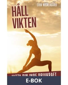 Håll vikten : hitta din inre drivkraft, E-bok