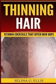 Thinning Hair: Vitamin Cocktails That Offer New Hope