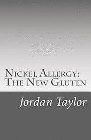 Nickel Allergy: The New Gluten