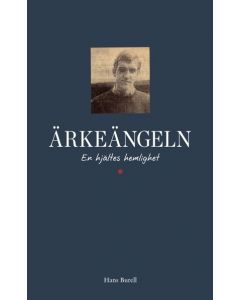 Ärkeängeln : en hjältes hemlighet