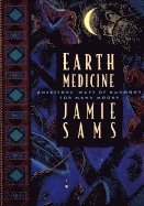 Earth Medicine: Ancestors' Ways of Harmony for Many Moons