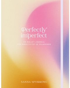 Perfectly imperfect : en bullet journal för kreativitet & välmående