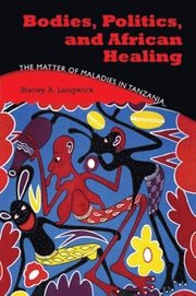 Bodies, Politics, and African Healing