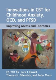Innovations in CBT for Childhood Anxiety, OCD, and PTSD
