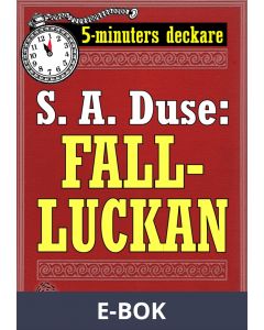 5-minuters deckare. S. A. Duse: Falluckan. Berättelse. Återutgivning av text från 1919, E-bok