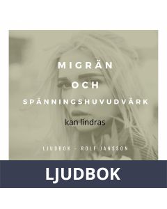 Migrän och spänningshuvudvärk kan lindras, Ljudbok