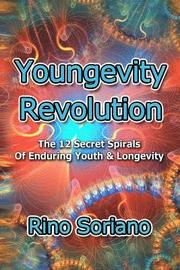 Youngevity Revolution: The 12 Secret Spirals of Enduring Youth and Longevity