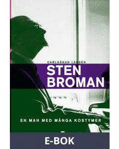 Sten Broman: En man med många kostymer, E-bok