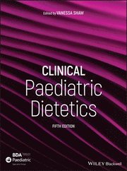 Clinical Paediatric Dietetics 5e