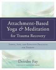 Attachment-Based Yoga &; Meditation for Trauma Recovery