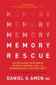 Memory Rescue: Supercharge Your Brain, Reverse Memory Loss, and Remember What Matters Most