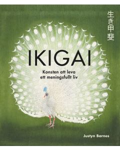 Ikigai : Konsten att leva ett meningsfullt liv