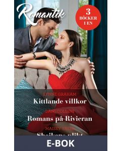 Kittlande villkor/Romans på Rivieran/Shejkens plikt, E-bok