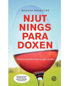 Njutningsparadoxen : ökad livskvalitet med ett glas mindre