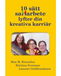 10 sätt samarbete lyfter din kreativa karriär