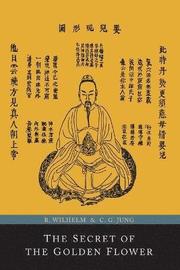 The Secret of the Golden Flower; A Chinese Book of Life
