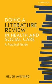 Doing a Literature Review in Health and Social Care: A Practical Guide