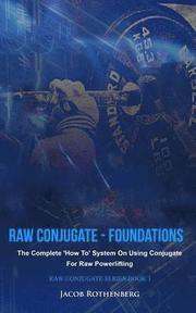 Raw Conjugate - Foundations: The Complete 'How To' System On Using Conjugate For Raw Powerlifting