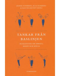 Tankar från baslinjen : humanister om idrott, kropp och hälsa