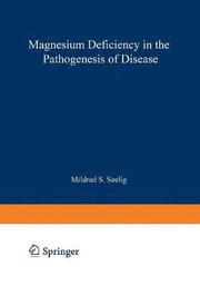 Magnesium Deficiency in the Pathogenesis of Disease