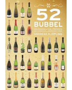 52 Bubbel : Champagne, Cava, Prosecco och andra mousserande viner