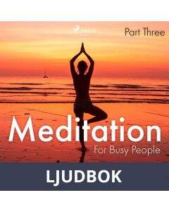 Meditation For Busy People - Part Three, Ljudbok