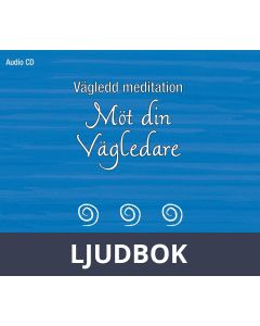 Vägledd meditation: Möt din vägledare, Ljudbok