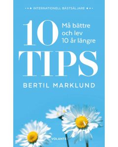 10 tips : må bättre och lev 10 år längre