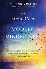 The Dharma of Modern Mindfulness
