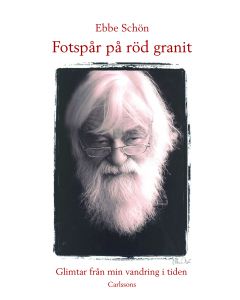 Fotspår på röd granit : glimtar från min vandring i tiden