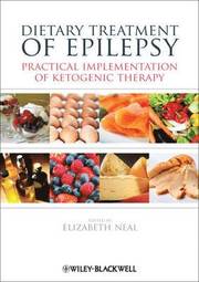 Dietary Treatment of Epilepsy - Practical Implementation of Ketogenic Therapy