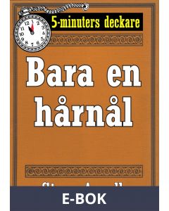 5-minuters deckare. Bara en hårnål. Återutgivning av text från 1944, E-bok