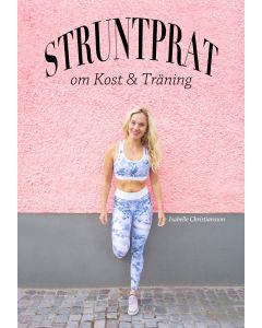 Struntprat om kost & träning