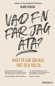 Vad f-n får jag äta? : rakt på sak om mat, vikt och hälsa