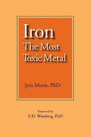 Iron: The Most Toxic Metal