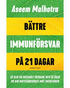 Bättre immunförsvar på 21 dagar : så blir du metabolt friskare och så ökar du din motståndskraft mot infektioner