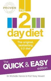 The 2-Day Diet: The Quick &; Easy Edition