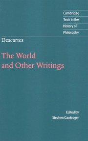 Descartes: The World and Other Writings