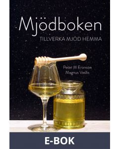 Mjödboken - tillverka mjöd hemma, E-bok