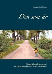Den som är : vägen till Andens tempel - om kristen meditation