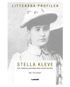 Stella Kleve : det moderna genombrottets enfant terrible